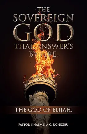 The Sovereign God That Answers By Fire